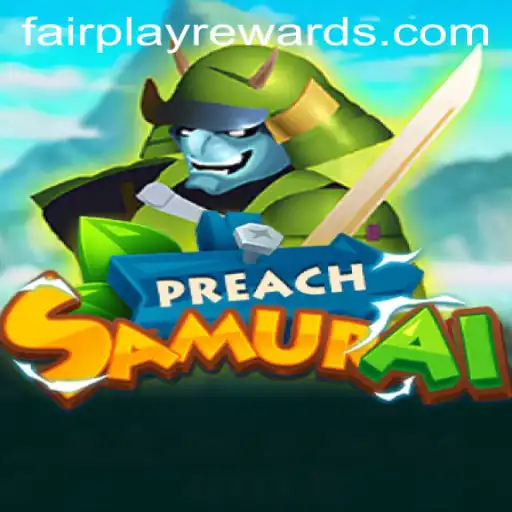 PreachSamurai: The Art of Fairplay in Modern Gaming